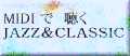 MIDI�Œ���JAZZ&CLASSIC
